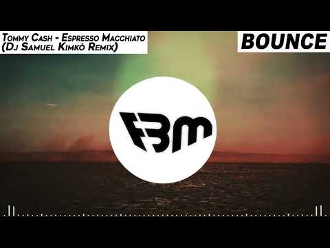 Tommy Cash Espresso Macchiato Dj Samuel Kimkò Remix FBM