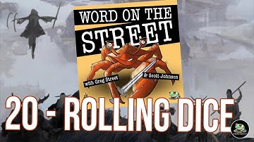 Word on the Street 20 - Rolling Dice