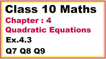 Ex.4.3 (Q.7,8,9) Chapter:4 Quadratic Equations | Ncert Maths Class 10 | Cbse.