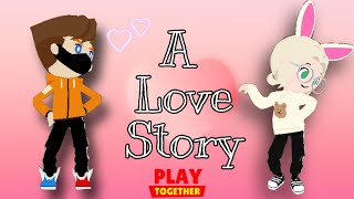 A Love Story || Play Together