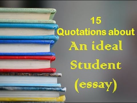 quotation for essay an ideal student