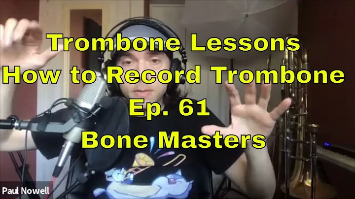Trombone Lessons - Bone Masters Ep 61 - Alan Kapla...