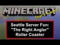 Minecraft: Seattle Server Fun: &quot;REoL LAND&quot; Roller Coaster!