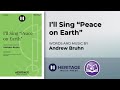 I Ll Sing Peace On Earth Two Part Andrew Bruhn mp3