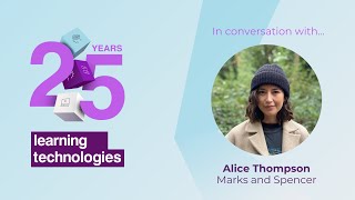 Celebrating 25 years of Learning Technologies: Alice Thompson