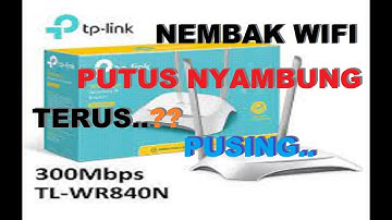 Cara Setting TP LINK WR840N Agar lebih Stabil,Wifi TP LINK WR840N Putus Nyambung,WR840N Tidak Stabil