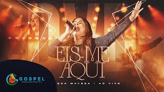 Valesca Mayssa | DVD Eis-me Aqui [Gospel Pentecostal]