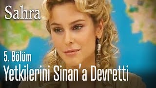 Sahra yetkilerini Sinan'a devrediyor - Sahra 5  Bölüm
