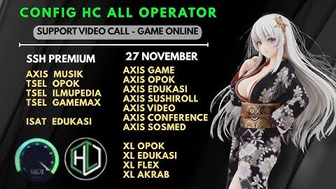 UPDATE || CONFIG HC TERBARU || AXIS GAME TELKOMSEL Xl INDOSAT SSH PREMIUM ( 27 NOVEMBER )