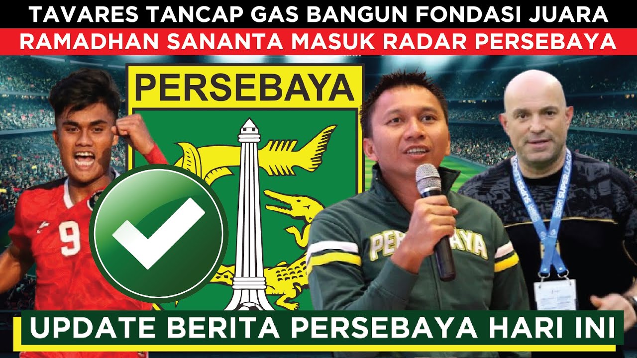 🔴TAVARES TANCAP GAS BANGUN FONDASI JUARA🔥RAMADHAN SANANTA MASUK RADAR PERSEBAYA?🔥