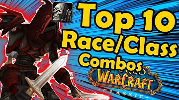 Top 10 Best Race/Class combos in Classic WoW (World of Warcraft)