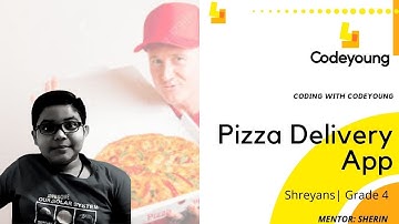 Pizza Delivery App | Coder Shreyans | Grade 4|  Learn Coding | Codeyoung