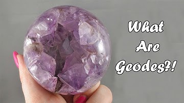 What are Geodes? How Do They Form?