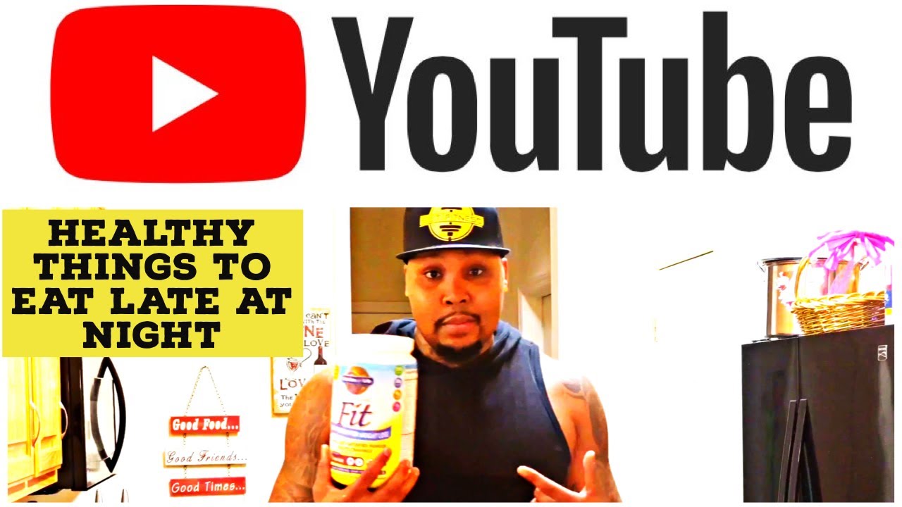 Healthy Things To Eat At Night - YouTube
