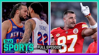 Knicks vs. 76ers: Celeb Reactions & Kelce's Big Money Deal! | TMZ Sports Full Ep - 5/1/24