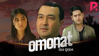 Omonat (o'zbek serial) | Омонат (узбек сериал) 104-qism