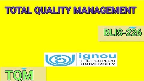 BLIS -226 TOTAL QUALITY MANAGEMENT || TQM || IMPORTANT QUESTION