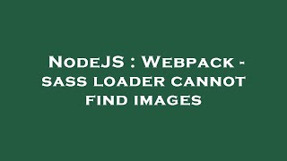 NodeJS : Webpack - sass loader cannot find images