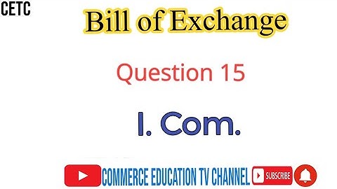 Bill of Exchange / Principles of Accounting/I.Com - Lecture 43