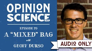 Confronting mixed information with Dr. Geoff Durso
Geoff Durso studies what happens when we face mixed information. When people do good things and bad things. When a product has positive and negative qualities. Geoffs an assistant professor of marketing at DePaul University. Hes also an old friend of mine. We met up at a conference and caught up, chatting about some of the cool work Geoff has done on the nature of ambivalence.
Episode 70 of Opinion Science, Released January 2, 2023. Produced and hosted by Andy Luttrell.
For more, head to this episodes webpage: http://opinionsciencepodcast.com/episode/ambivalence-geoff-durso/
Opinion Science is a psychology podcast exploring the science of our opinions, where they come from and how they change. Each week I talk to social scientists and professional communicators about how the work they do reveals key insights about public opinion and persuasion.
Follow this psychology podcast...
Website: http://opinionsciencepodcast.com/
Apple Podcasts: https://podcasts.apple.com/us/podcast/opinion-science/id1506227206
Twitter: https://twitter.com/OpinionSciPod
Facebook: https://www.facebook.com/OpinionSciPod Confronting mixed information with Dr. Geoff Durso