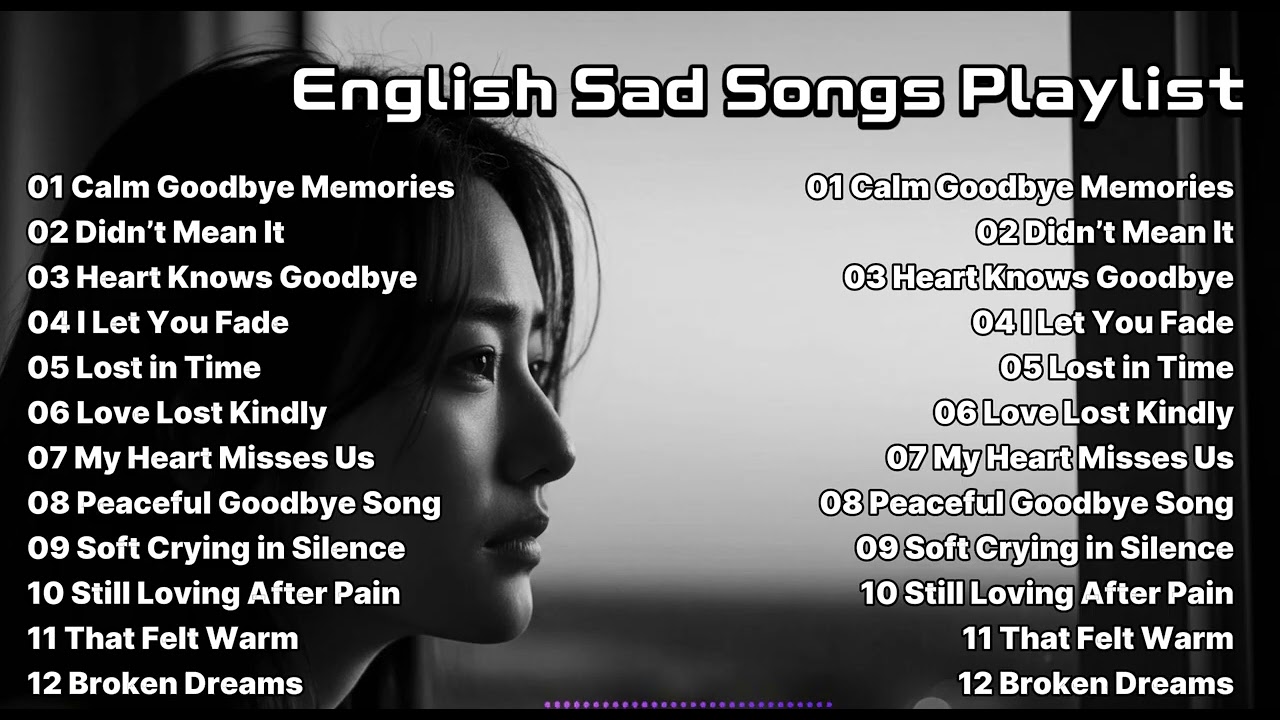 Positive Vibes Songs 😌💞 New English Songs 🎵💞  Feel Everything - Top Trending ~ Calm Goodbye Memories