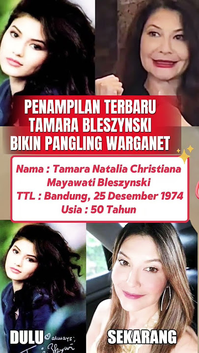 Tampilan Terbaru Tamara Bleszynski Bikin Pangling Warganet❗#celebrity #entertainment #artis #quotes