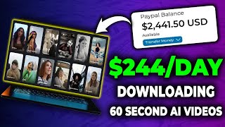 Make $244 Downloading 60 Second Ai Videos! *No Experience Needed* | Make Money Online with Ai
