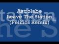 Astrolabe - Leave The Station (Pelifics Remix)