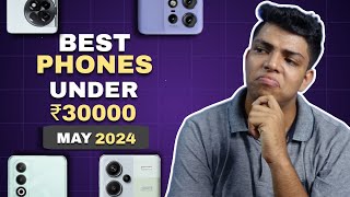 ₹30000 രൂപയിൽ താഴെയുള്ള Best Phones | May 2024 | Confusion ദൂരീകരിക്കു!