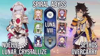 Noelle Lunar Crystallize & Sethos Overcarry | Spiral Abyss 6.7 / Luna VIII | Genshin Impact