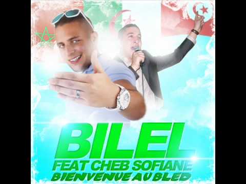 BILEL FEAT. CHEB SOFIANE - BIENVENUE AU BLED