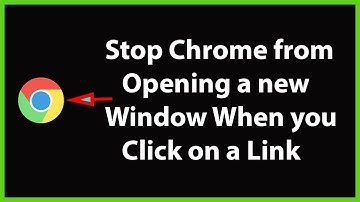 How to Stop Google Chrome from Opening a New Window When you Click on a Link?