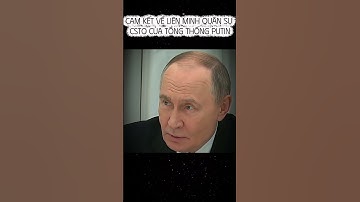 TT PUTIN I CAM KẾT VỀ LIÊN MINH QUÂN SỰ CSTO CỦA TỔNG THỐNG PUTIN #trendingshorts
