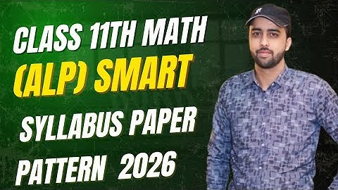 Class 11 Math ALP Smart Syllabus 2025–2026 | Complete Paper Pattern & Model Paper_must watch