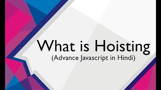Hoisting JavaScript in Hindi (Advance Javascript)