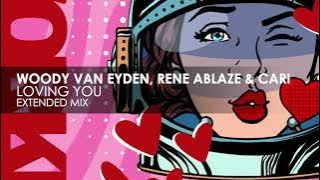 Woody van Eyden, Rene Ablaze & Cari - Loving You