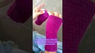 Guantes sin dedos o Mitones tejidos a crochet| Próximo tutorial