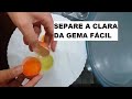 Separar a Gema da Clara FÁCIL COMO SEPARAR A CLARA DA GEMA