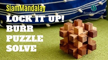 How to Solve 12 Piece SiamMandalay Lock It Up Burr Puzzle