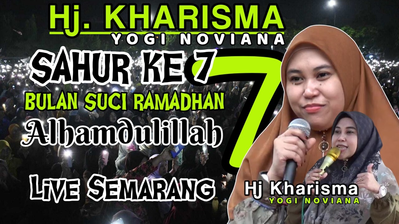 SAHUR HARI KE 7 BERSAMA HJ KHARISMA YOGI NOVIANA SEMOGA IBADAH PUASA KITA LANCAR AAMIIN , SEMARANG