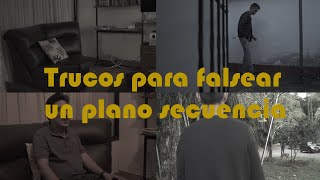 Information Trucos para falsear un plano secuencia Update