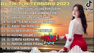 DJ TIKTOK TERBARU 2023 -DJ TIADA MENDUNG HUJAN PUN TURUN X DJ SIA SIA MENGHARAB CINTAMU X DJ RUNTAH