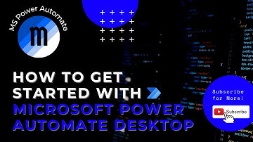 How to get started with Microsoft Power Automate Desktop in less than 15 minutes