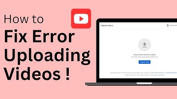 How To Fix Error Uploading Videos On YouTube !