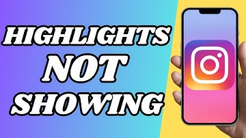 How To Fix Highlights Not Showing On Instagram
