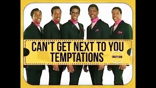 Can't Get Next to You  -  The Temptations -  Lyrics