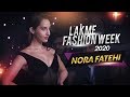 Nora Fatehi | Lakme Fashion Week 2020