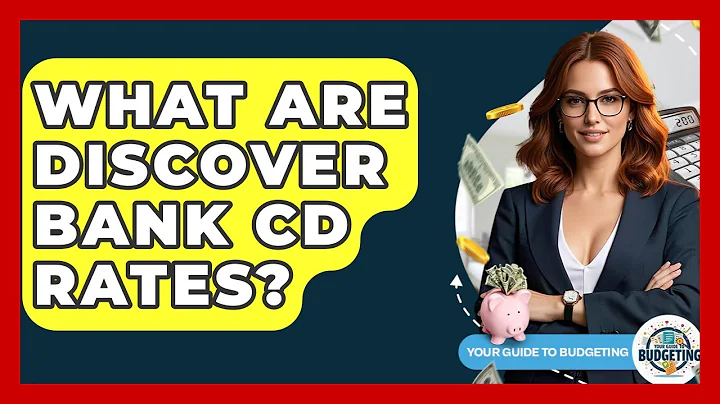 What Are Discover Bank CD Rates? - Your Guide to Budgeting