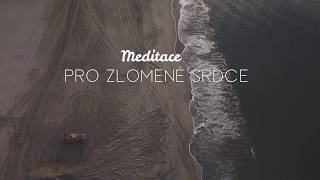 Meditace pro zlomené srdce| MEDITACE