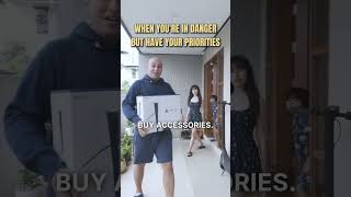 You’re in danger, but priorities...